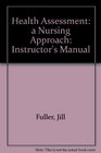 Health Assessment a Nursing Approach Instructor's Manual