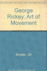 George Rickey Art of Movement