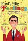 Fred's Big Feelings The Life and Legacy of Mister Rogers