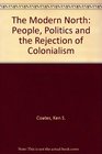 The Modern North People Politics and the Rejection of Colonialism