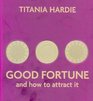 Good Fortune and How to Attract It