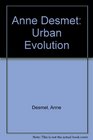 Anne Desmet Urban Evolution