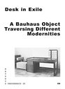 Desk in Exile A Bauhaus Object Traversing Different Modernities