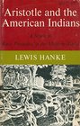 Aristotle and the American Indians A study in race prejudice in the modern world