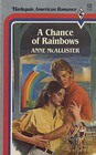 A Chance of Rainbows (Harlequin American Romance, No 132)