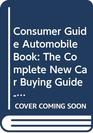Consumer Guide Automobile Book The Complete New Car Buying Guide  1986 Edition