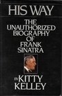 His Way Unauthorised Biography of Frank Sinatra