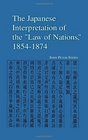 The Japanese Interpretation of the Law of Nations 18541874