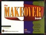 The Makeover Book 101 Design Solutions for Online  Desktop Publishers