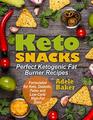 Keto Snacks Perfect Ketogenic Fat Burner Recipes  Supports Healthy Weight Loss  Burn Fat Instead of Carbs  Formulated for Keto Diabetic Paleo and LowCarb/HighFat Diets