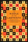 Riddle of the Labyrinth The Deciphering of Linear B and the Discovery of a Lost Civilisation