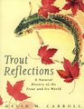 Trout Reflections A Natural History of the Trout and Its World