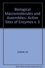 Biological Macromolecules and Assemblies Active Sites of Enzymes v 3