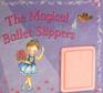 The Magical Ballet Slippers