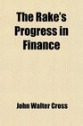 The Rake's Progress in Finance