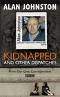 Kidnapped And Other Dispatches