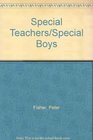 Special Teachers/Special Boys