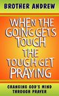 When the Going Gets Tough the Tough Get Praying