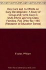 Day Care and Its Effects on Early Development A Study of Group and Home Care in MultiEthnic WorkingClass Families Pub Order No 1165
