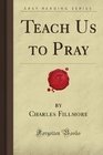 Teach Us to Pray