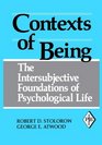 Contexts of Being The Intersubjective Foundations of Psychological Life