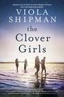 The Clover Girls A Novel