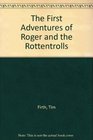The First Adventures of Roger and the Rottentrolls