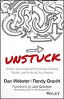 UNSTUCK A Story About Gaining Perspective Creating Traction and Pursuing Your Passion