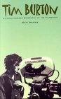 Tim Burton  An Unauthorized Biography of the Filmmaker