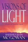 Visions of Light A poetic look at spiritual insights