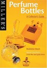 Miller's Perfume Bottles  A Collector's Guide