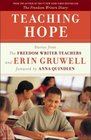 Teaching Hope Stories from the Freedom Writer Teachers and Erin Gruwell