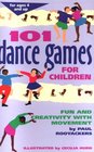 101 Dance Games for Children Fun and Creativity with Movement