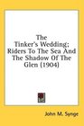 The Tinker's Wedding Riders To The Sea And The Shadow Of The Glen