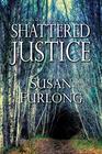 Shattered Justice (A Bone Gap Travellers Novel)