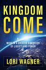 Kingdom Come Move in a Greater Dimension of Liberty and Power
