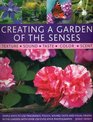Creating a Garden of the Senses Simple ways to use fragrance touch sound taste and visual drama in the garden