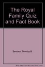 The Royal Family Quiz and Fact Book