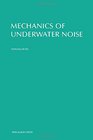 Mechanics of Underwater Noise