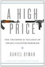 A High Price The Triumphs and Failures of Israeli Counterterrorism