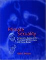 Primate Sexuality Comparative Studies of the Prosimians Monkeys Apes and Humans