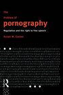 The Problem of Pornography Regulation and the Right to Free Speech