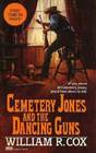 Cementery Jones and the Dancing Guns