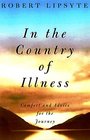 In the Country of Illness  Comfort and Advice for the Journey