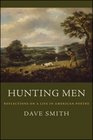 Hunting Men Reflections on a Life in American Poetry