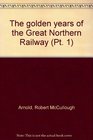 The golden years of the Great Northern Railway