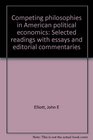 Competing philosophies in American political economics Selected readings with essays and editorial commentaries
