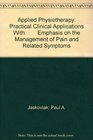 Applied Physiotherapy Practical Clinical Applications With        Emphasis on the Management of Pain and Related Symptoms