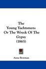 The Young Yachtsmen Or The Wreck Of The Gypsy