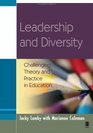 Leadership and Diversity Challenging Theory and Practice in Education
